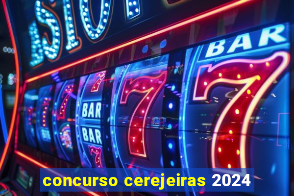 concurso cerejeiras 2024